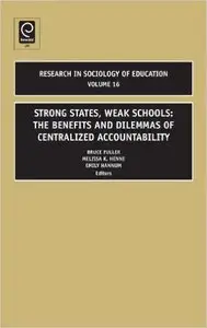 Strong States, Weak Schools: The Benefits and Dilemmas of Centralized Accountability by Bruce Fuller