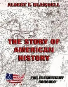 «The Story Of American History» by Albert F. Blaisdell