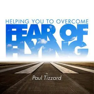 «Helping you to overcome fear of flying» by Paul Tizzard