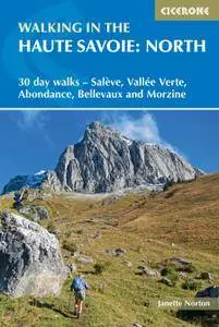 Walking in the Haute Savoie: North: 30 day walks - Salève, Vallée Verte, Abondance, Bellevaux, Morzine, 3rd Edition