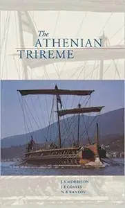 The Athenian Trireme: The History and Reconstruction of an Ancient Greek Warship (2nd Edition)