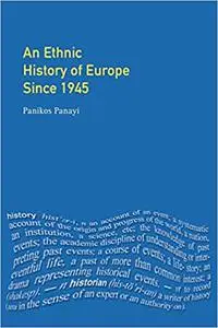 An Ethnic History of Europe Since 1945: Nations, States and Minorities