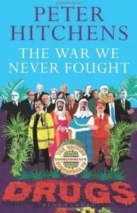 The War We Never Fought: The British Establishment's Surrender to Drugs