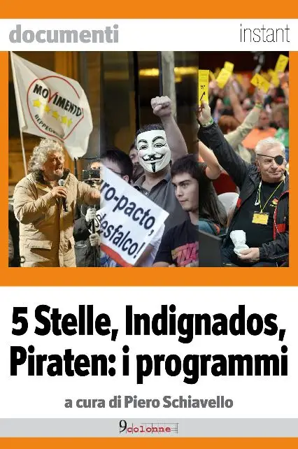 9 colonne - 5 Stelle, Indignados, Piraten: i programmi