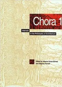 Chora 1: Intervals in the Philosophy of Architecture