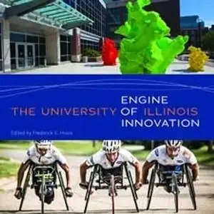 The University of Illinois: Engine of Innovation