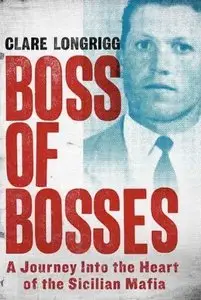 Boss of Bosses: A Journey into the Heart of the Sicilian Mafia