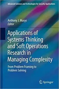 Applications of Systems Thinking and Soft Operations Research in Managing Complexity