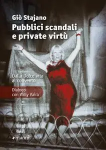 Giò Stajano - Pubblici scandali e private virtù