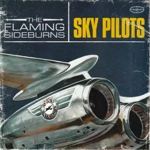 The Flaming Sideburns - Sky Pilots (2003)