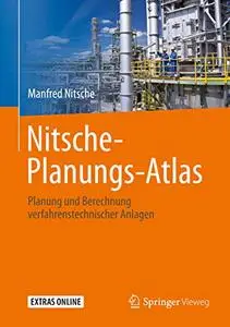 Nitsche-Planungs-Atlas: Planung und Berechnung verfahrenstechnischer Anlagen