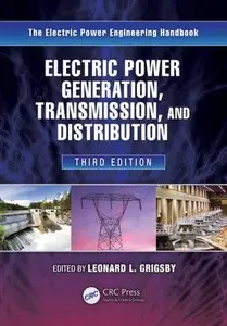 Electric Power Generation, Transmission, and Distribution, Third Edition