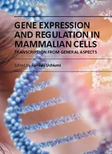 "Gene Expression and Regulation in Mammalian Cells: Transcription From General Aspects" ed. by Fumiaki Uchiumi