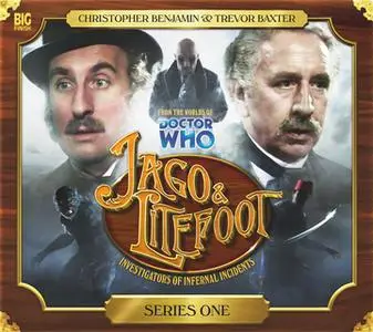 «Jago & Litefoot - Series 01» by Justin Richards,Jonathan Morris,Andy Lane,Alan Barnes
