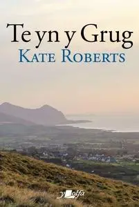 «Te yn y Grug» by Kate Roberts