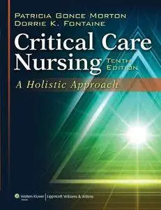 Critical Care Nursing: A Holistic Approach (10th edition) (Repost)