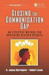 Closing the Communication Gap: An Effective Method for Achieving Desired Results (Repost)