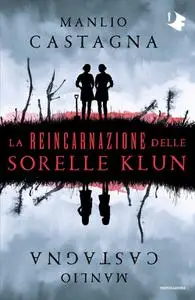 Manlio Castagna - La reincarnazione delle sorelle Klun