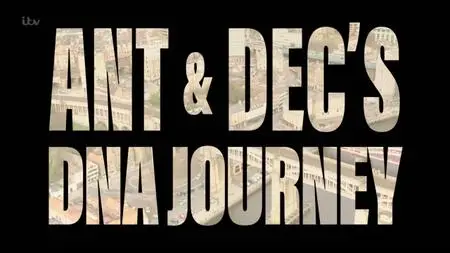 ITV - Ant And Dec's DNA Journey (2019)