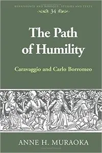 The Path of Humility: Caravaggio and Carlo Borromeo