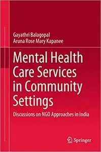 Mental Health Care Services in Community Settings: Discussions on NGO Approaches in India