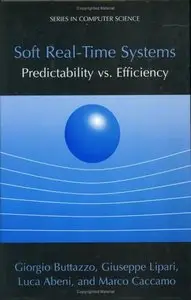 Soft Real-Time Systems: Predictability vs. Efficiency: Predictability vs. Efficiency