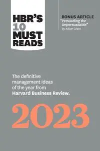 HBR's 10 Must Reads 2023: The Definitive Management Ideas of the Year from Harvard Business Review (HBR's 10 Must Reads)