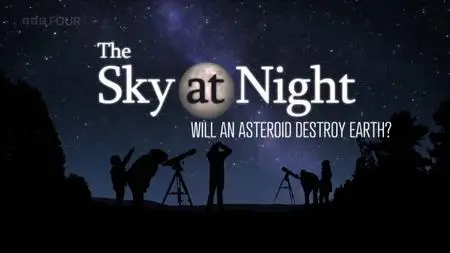 BBC The Sky at Night - Will an Asteroid Destroy Earth? (2023)
