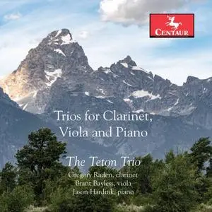 The Teton Trio - Trios for Clarinet, Viola & Piano (2020)