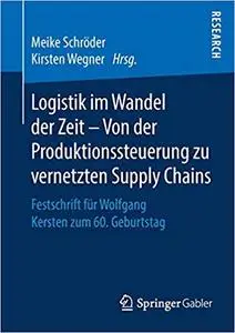 Logistik im Wandel der Zeit – Von der Produktionssteuerung zu vernetzten Supply Chains