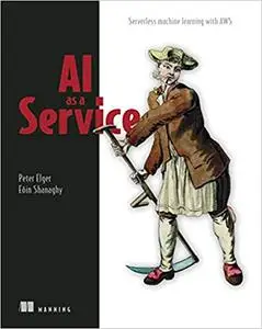 AI as a Service: Serverless machine learning with AWS