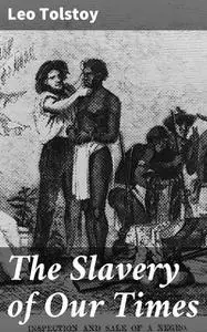 «The Slavery of Our Times» by Leo Tolstoy