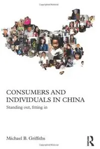 Consumers and Individuals in China: Standing Out, Fitting In