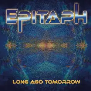 Epitaph - Long Ago Tomorrow (2019)