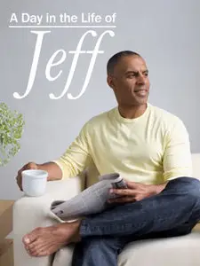 A Day in the Life of Jeff (a Man)