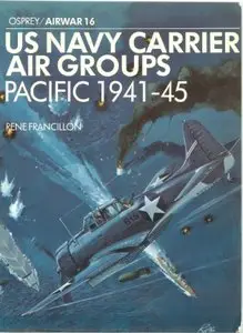 United States Navy Carrier Air Groups: Pacific 1941-45 (Osprey Airwar 16)  (repost)