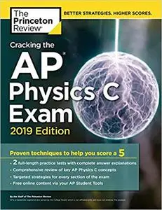 Cracking the AP Physics C Exam, 2019 Edition