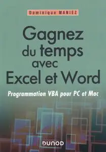 Dominique Maniez, "Gagnez du temps avec Excel et Word : Programmation VBA pour PC et Mac"