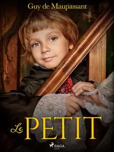 «Le Petit» by Guy de Maupassant