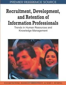 Recruitment, Development, and Retention of Information Professionals  (Repost)