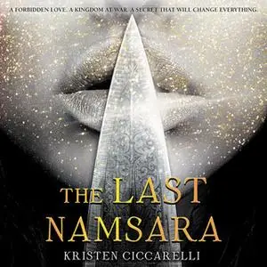 «The Last Namsara» by Kristen Ciccarelli