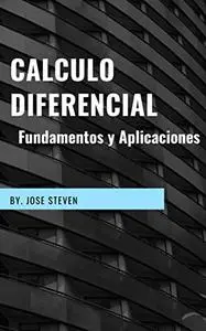 CALCULO DIFERENCIAL: FUNDAMENTOS Y APLICACIONES: Edición Español (Spanish Edition)