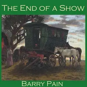 «The End of a Show» by Barry Pain