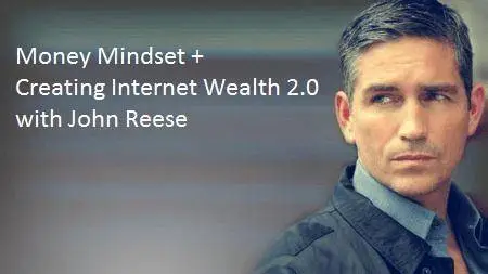 John Reese: Money Mindset + Creating Internet Wealth 2.0