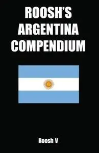 Roosh’s Argentina Compendium: Pickup Tips, City Guides, and Stories