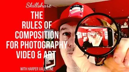 The Rules of Composition for Photography, Video & Art