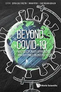 Beyond COVID-19: Multidisciplinary Approaches and Outcomes on Diverse Fields