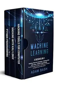Machine Learning: 3 books in 1: - Hacking Tools for Computer