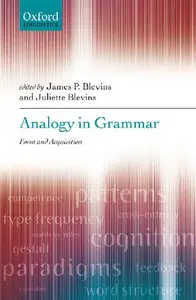 Analogy in Grammar: Form and Acquisition (repost)