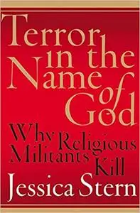 Terror in the Name of God: Why Religious Militants Kill